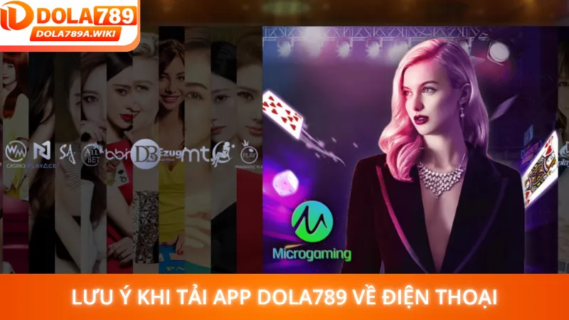 Lưu ý khi tải app Dola789 về điện thoại