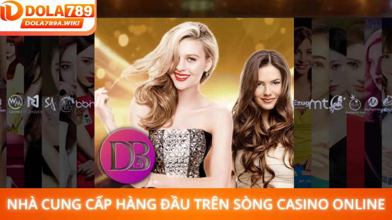 Các nhà cung cấp hàng đầu trên sòng casino online