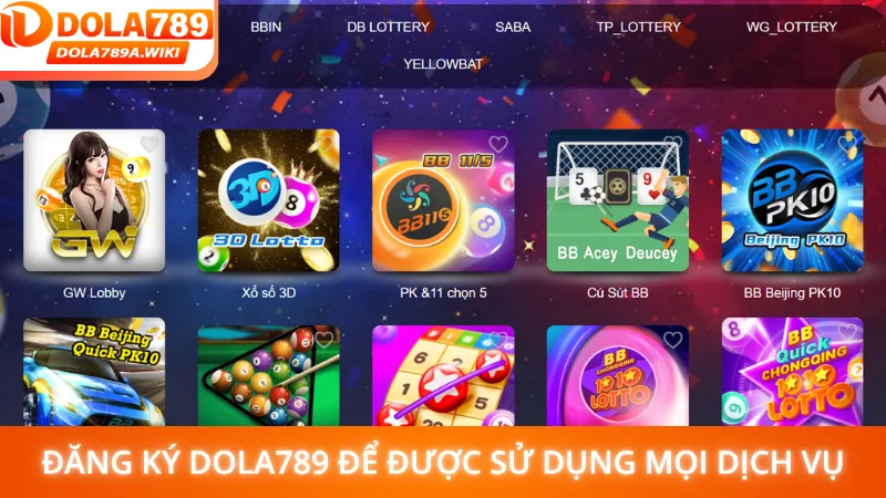 Đăng ký Dola789 để được sử dụng mọi dịch vụ