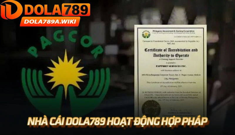 Dola789 hoạt động hợp pháp dưới sự giám sát chặt chẽ