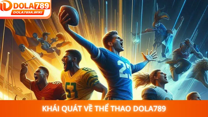 Khái quát về thể thao Dola789